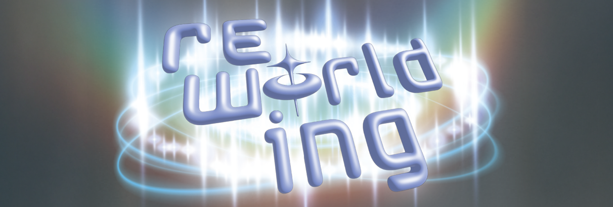 Reworlding exhibition hero image